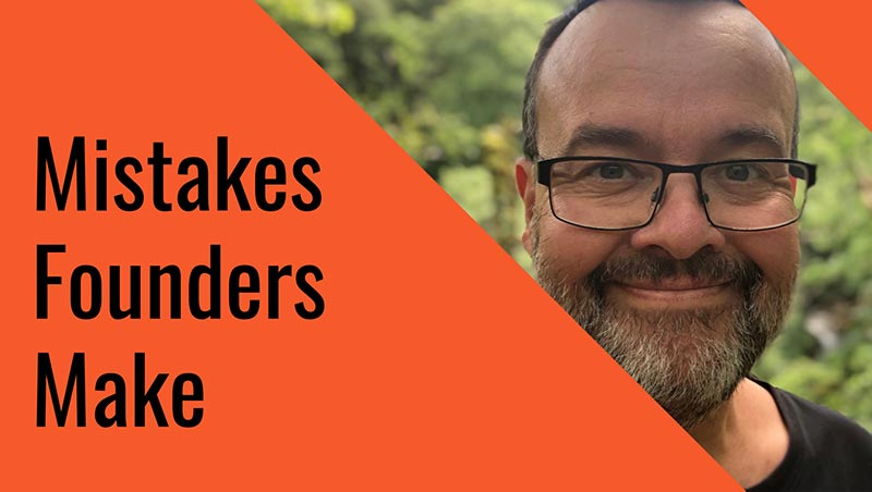 Mistakes Founders Make