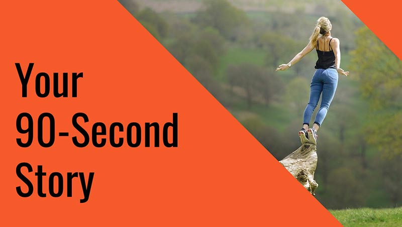 Your 90-Second Story